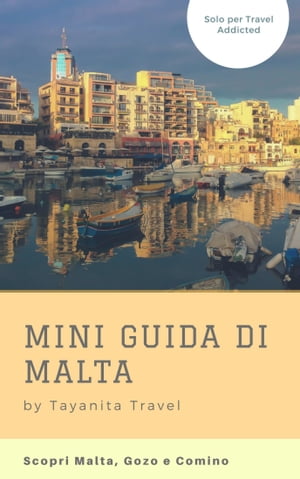 Mini guida di Malta, Gozo e Comino【電子書籍】[ Tania Zonta ]