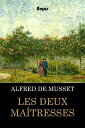 Les Deux Ma?tresses【電子書籍】[ Alfred de