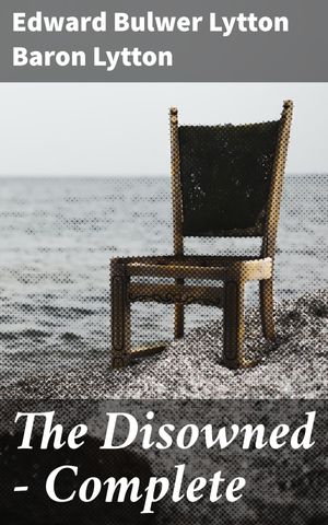 The Disowned ー Complete A Tale of Love, Intrigue, and Identity in Georgian England【電子書籍】[..