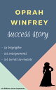 Oprah Winfrey Success story sa biographie, ses e