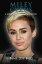 Miley Cyrus A Short Unauthorized Biography