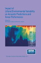Impact of Littoral Environmental Variability on Acoustic Predictions and Sonar Performance【電子書籍】