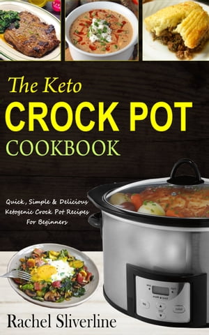 The Keto Crock Pot Cookbook