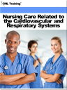 Nursing Care Related to the Cardiovascular and Respiratory Systems (Nursing) Includes Anatomy, Physiology, Diagnostic Procedures, Studies, Physical Examination, Diagnostic Studies, Special Nursing Management, Cardiovascular Disorders, Su【電子書籍】