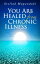 You Are Healed from Chronic illness