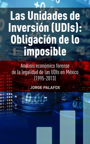 LAS UNIDADES DE INVERSION (UDIS): OBLIGACION DE LO IMPOSIBLE