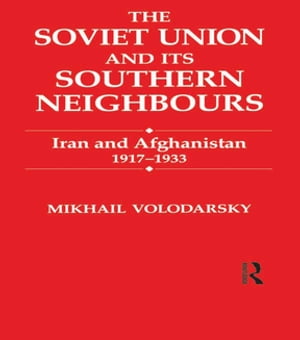 The Soviet Union and Its Southern Neighbours