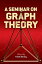 A Seminar on Graph Theory