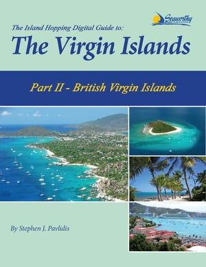 The Island Hopping Digital Guide To The Virgin Islands - Part II - The British Virgin Islands