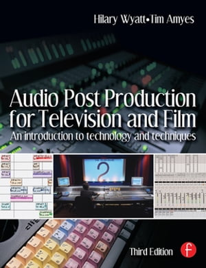Audio Post Production for Television and Film