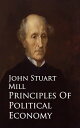 Principles Of Political Economy -【電子書籍】[ John Mill ]