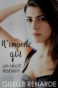N'importe qui: un r?cit lesbien【電子書籍】[ Giselle Renarde ]