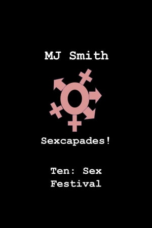 Sexcapades! Ten: Sex Festival