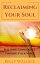 Reclaiming Your Soul Healing Your Spirit, Building Confidence, Finding Your VoiceŻҽҡ[ Kelly Wallace ]
