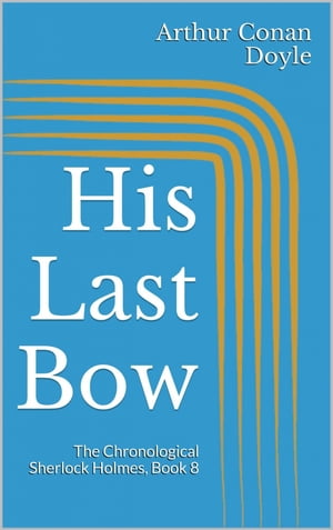 His Last BowŻҽҡ[ Arthur Conan Doyle ]