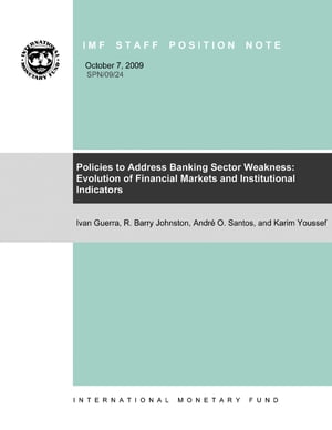 Policies to Address Banking Sector Weakness: Evolution of Financial Markets and Institutional Indicators