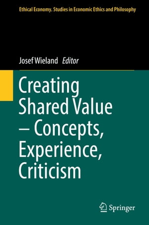 Creating Shared Value – Concepts, Experience, Criticism