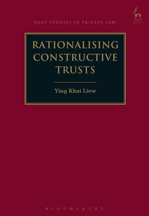 Rationalising Constructive Trusts