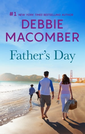 Father's Day【電子書籍】[ Debbie Macomber ]