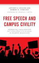 Free Speech and Campus Civility Promoting Challenging but Constructive Dialog in...