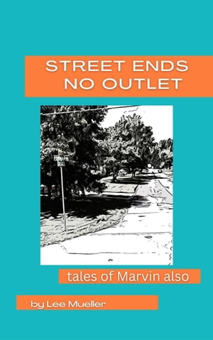 Street Ends No Outlet【電子書籍】[ Lee Mueller ]