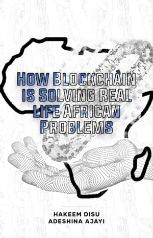 How Blockchain Is Solving Real Life African Problems