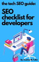 ŷKoboŻҽҥȥ㤨Tech SEO Guide: SEO Checklist for DevelopersŻҽҡ[ Andrea Fuller ]פβǤʤ1,200ߤˤʤޤ