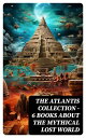 THE ATLANTIS COLLECTION - 6 Books About The Mythical Lost World Plato's Original...