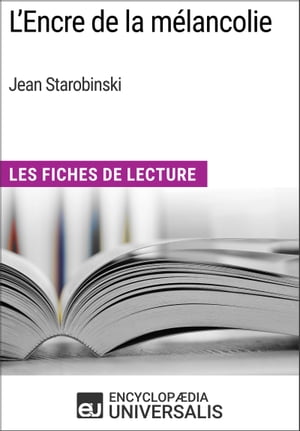 L'Encre de la mélancolie de Jean Starobinski