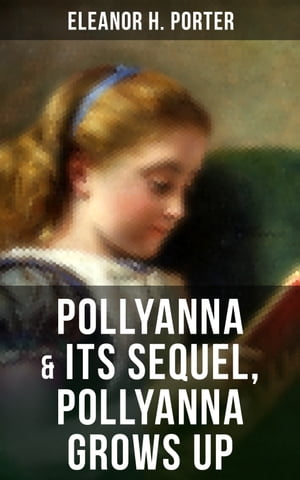 POLLYANNA & Its Sequel, Pollyanna Grows Up Inspi