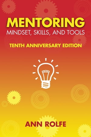 Mentoring Mindset, Skills and Tools 10th Anniversary Edition