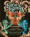 Eerie Legends An Illustrated Exploration of Creepy Creatures, the Paranormal, an...