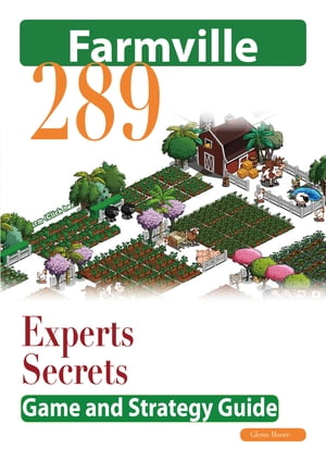 Farmville: The Experts Secrets Game and Strategy GuideŻҽҡ[ Glenn Moore ]