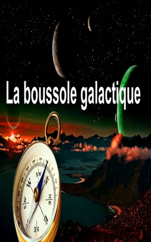 La boussole galactique