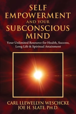 Self-Empowerment and Your Subconscious Mind