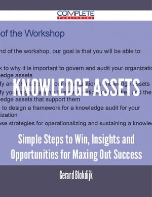 Knowledge Assets - Simple Steps to Win, Insights and Opportunities for Maxing Out SuccessŻҽҡ[ Gerard Blokdijk ]