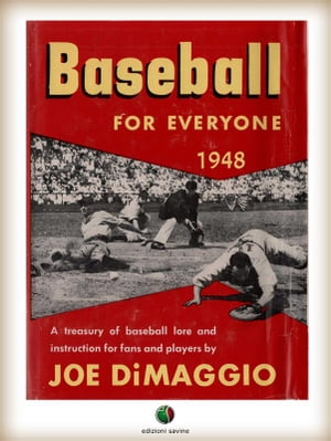 BASEBALL FOR EVERYONE - A Treasury of Baseball Lore and Instruction for Fans and Players