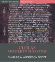 ŷKoboŻҽҥȥ㤨Ulfilas Apostle of the GothsŻҽҡ[ Charles A. Anderson Scott, Charles River Editors ]פβǤʤ100ߤˤʤޤ