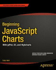 Beginning JavaScript Charts With jqPlot, d3, and Highcharts【電子書籍】[ Fabio Nelli ]