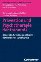 Pr?vention und Psychotherapie der Insomnie Konzepte, Methoden und Praxis der Freiburger Schlafschule