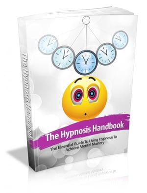 The Hypnosis Handbook