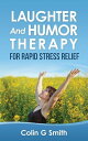 ŷKoboŻҽҥȥ㤨Laughter And Humor Therapy For Rapid Stress ReliefŻҽҡ[ Colin Smith ]פβǤʤ120ߤˤʤޤ