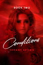 Conditions: A Love Story Reality Series by Tiffany Brown, #2【電子書籍】[ Tiffany Brown ]