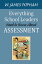 Everything School Leaders Need to Know About Assessment