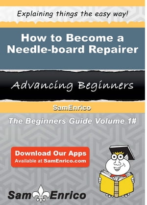 How to Become a Needle-board Repairer