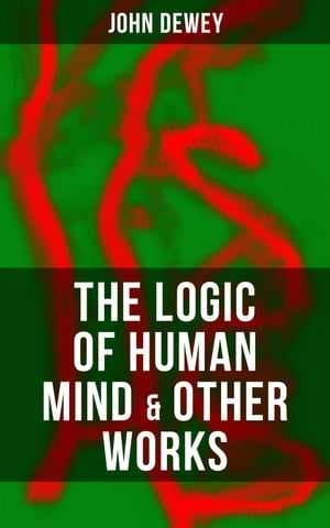 The Logic of Human Mind & Other Works