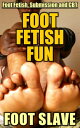 Foot Fetish Fun【電子書籍】[ Foot Slave ]