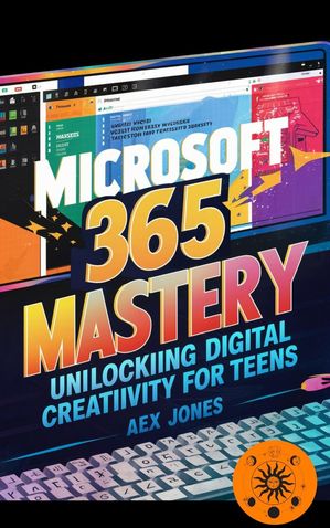 Microsoft 365 Mastery: Unlocking Digital Creativ