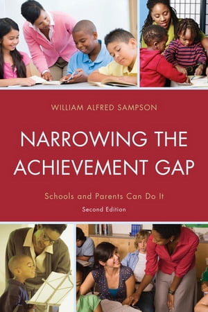 Narrowing the Achievement Gap Schools and Parents Can Do ItŻҽҡ[ William Alfred Sampson ]