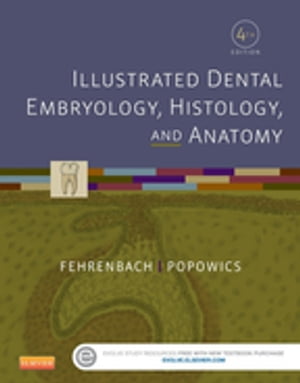 Illustrated Dental Embryology, Histology, and Anatomy - E-Book